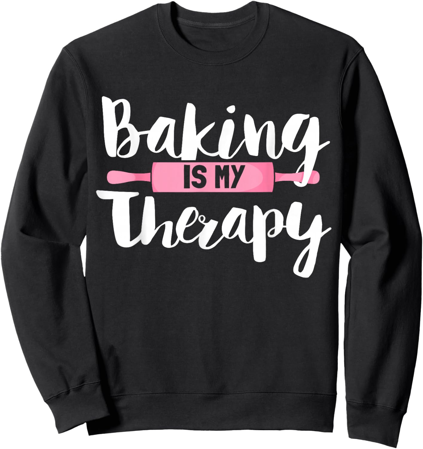 Funny Baker Saying Therapy Baking Sweatshirt - Sweatshirt | Black