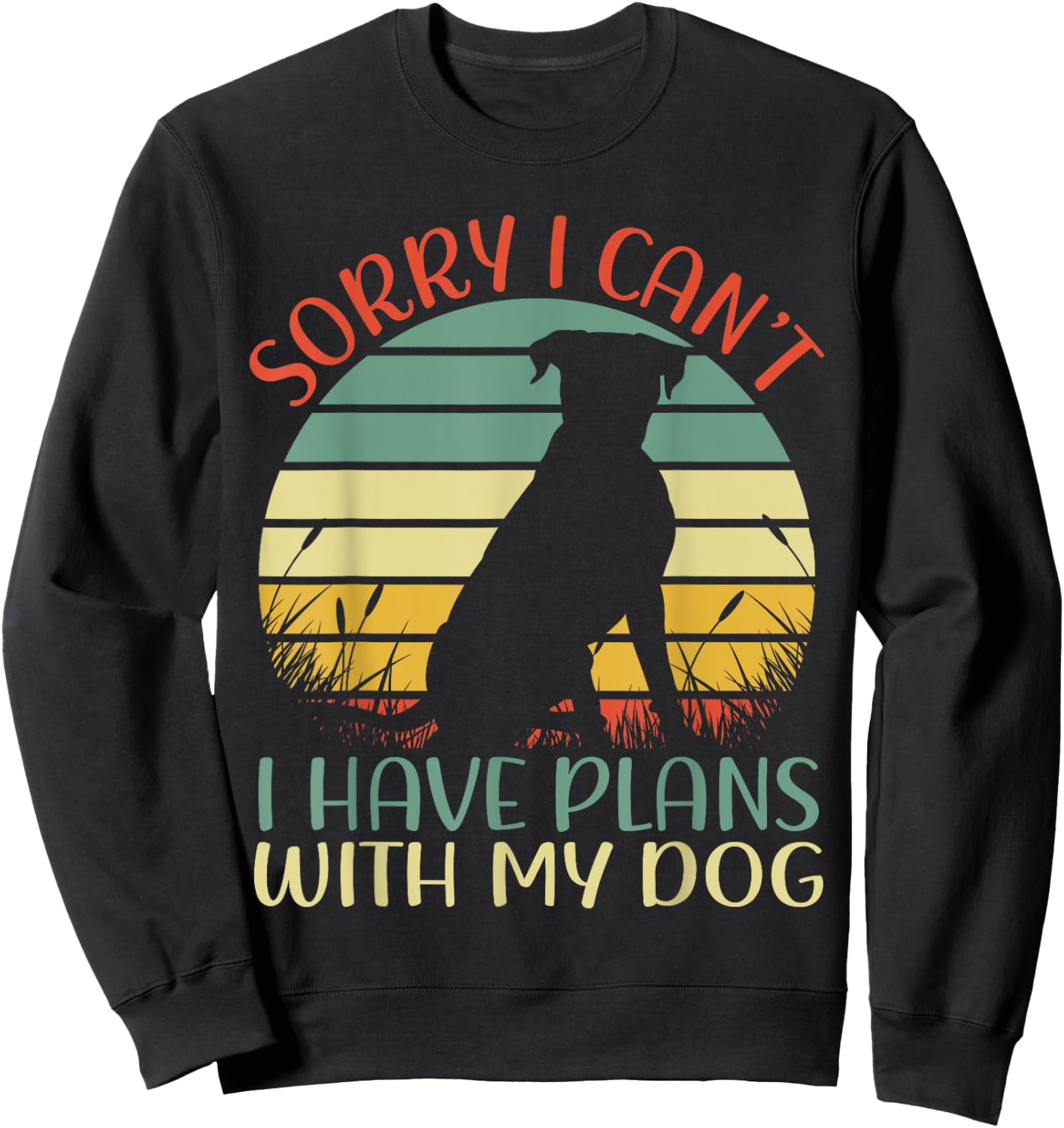 Sorry I can't I have plans with my dog Men Women Girls Kids Sweatshirt - Sweatshirt | Black