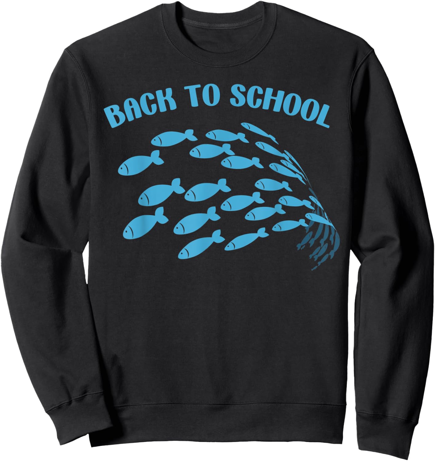 Back To School Of Fish Pun Funny High School Kindergarten Sweatshirt - Sweatshirt | Black