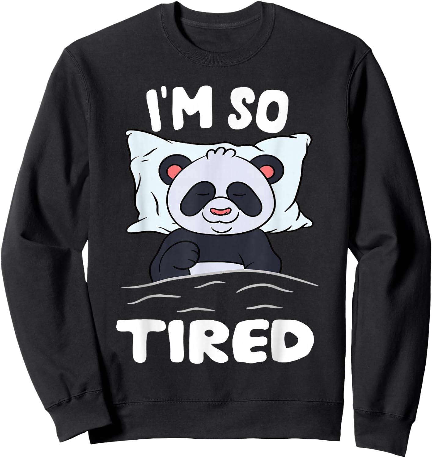 Sleeping Panda Bear I'm So Tired Sweatshirt - Sweatshirt | Black