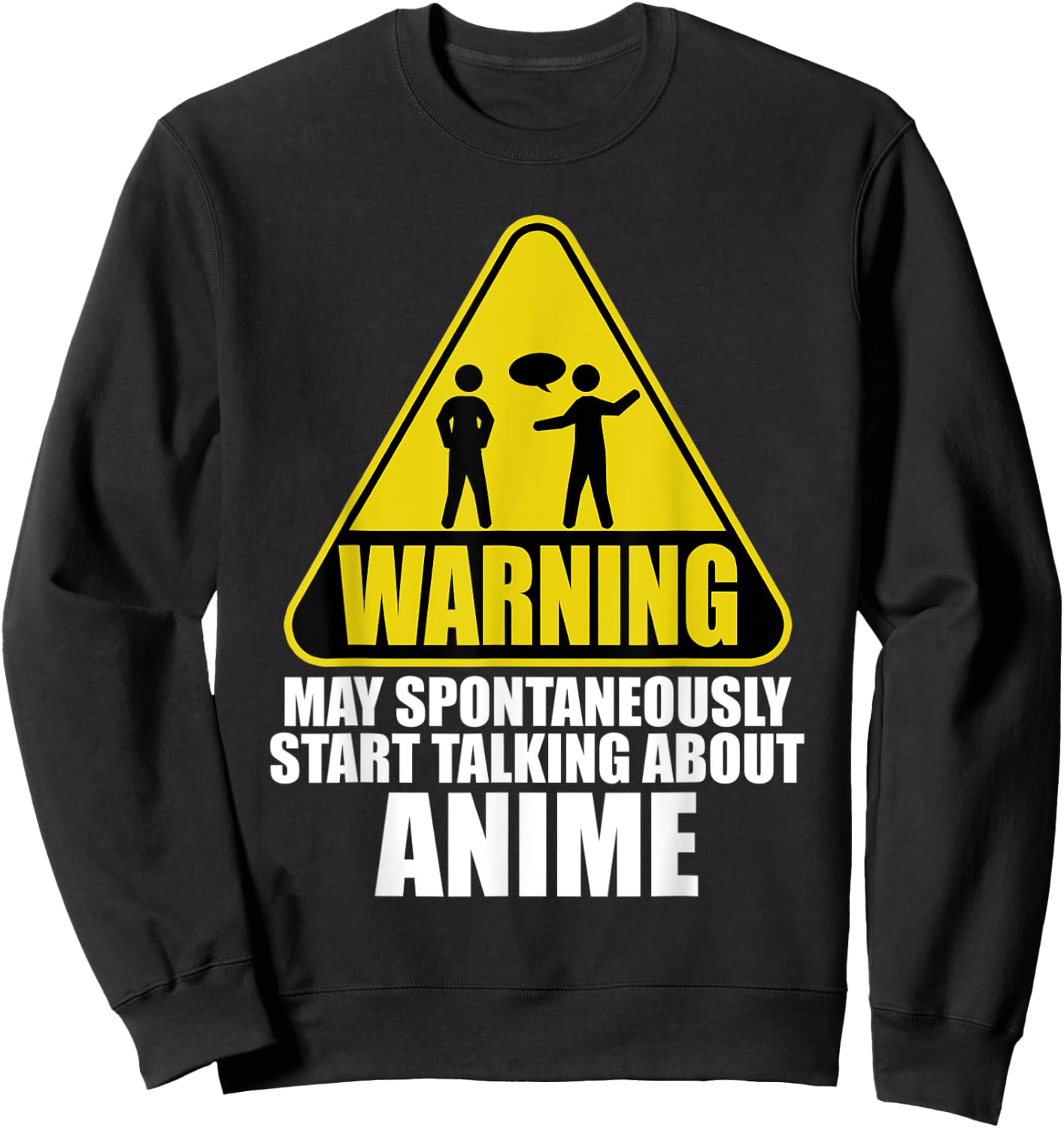 Warning May Spontaneously Start Talking About Anime Sweatshirt - Sweatshirt | Black