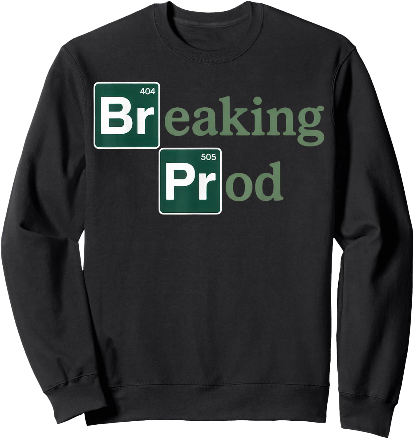 Breaking Prod Developer Humor for Programmers and Coders Sweatshirt - Sweatshirt | Black