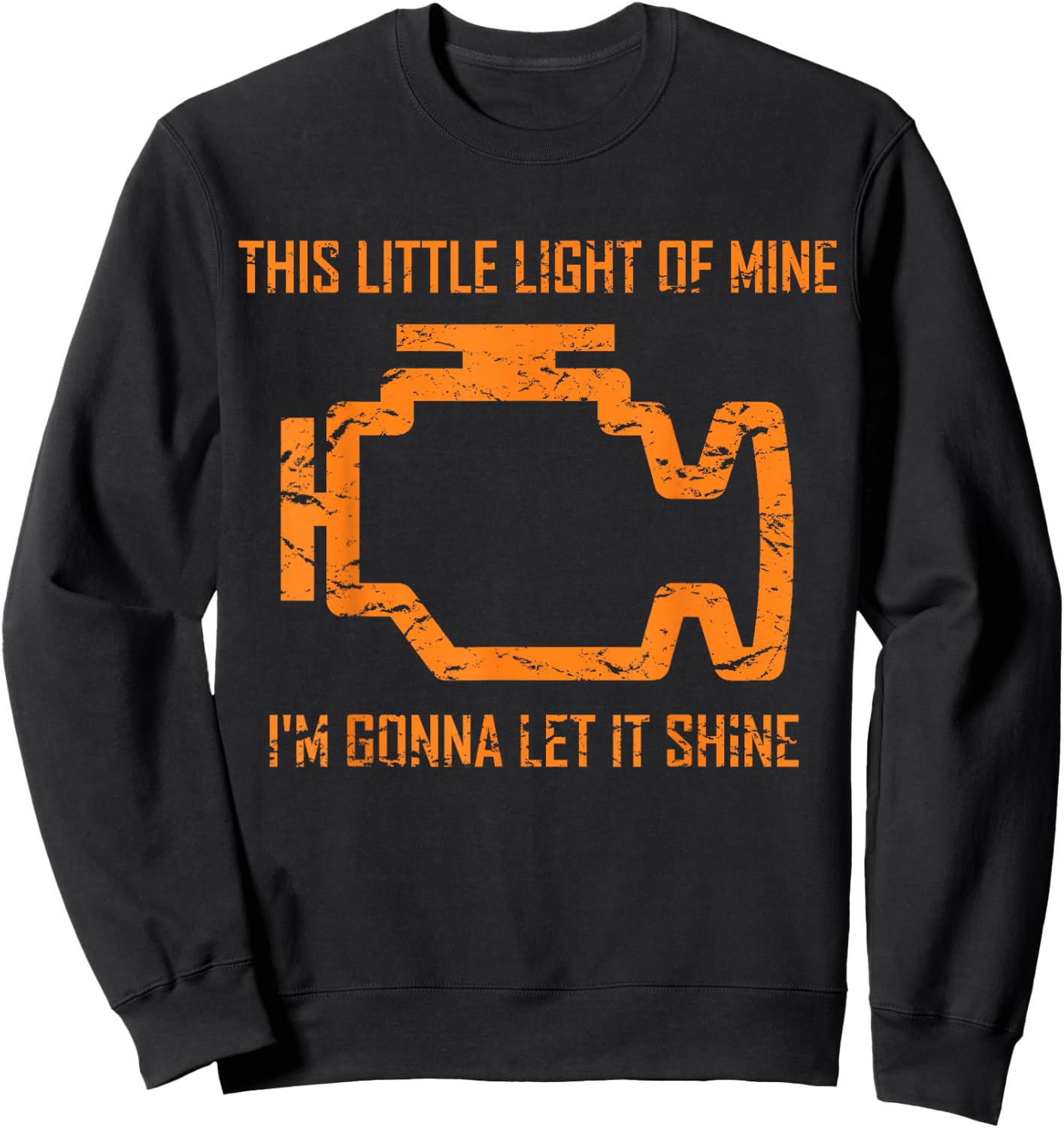 This Little Light Of Mine - Check Engine Light T Shirt Sweatshirt - Sweatshirt | Black