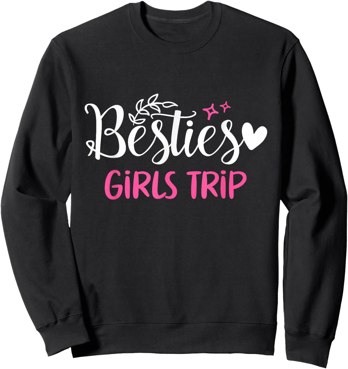 Besties Girls Trip Best Friends Weekend Vacation Girl Cruise Sweatshirt - Sweatshirt | Black