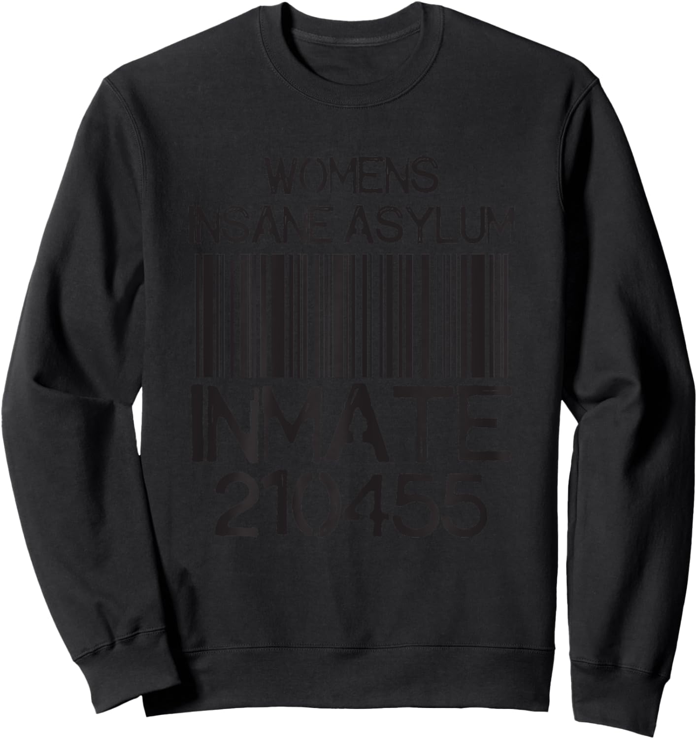 Psych Ward Jail Funny Halloween Costume Insane Asylum Inmate Sweatshirt - Sweatshirt | Black