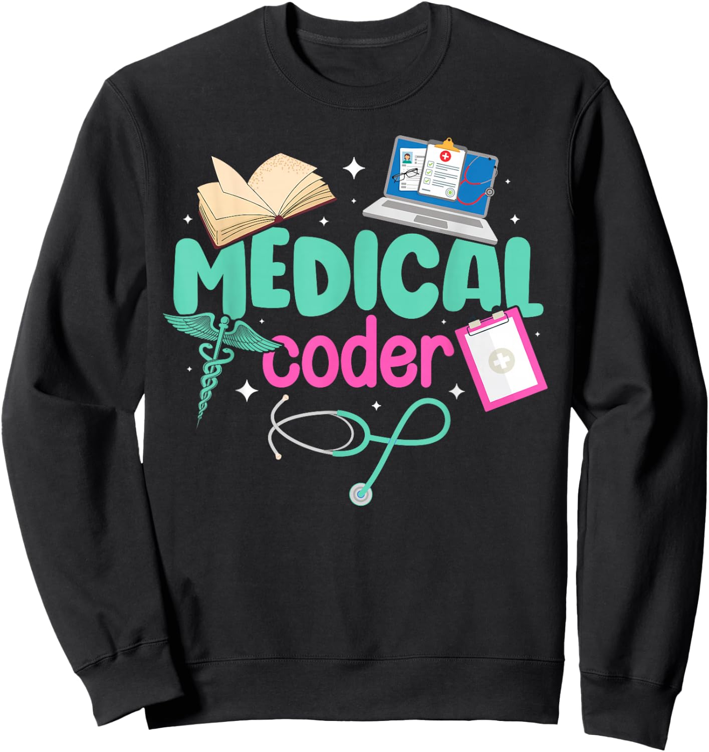 Medical Coder Medical Coding Best Medical Coders Sweatshirt - Sweatshirt | Black