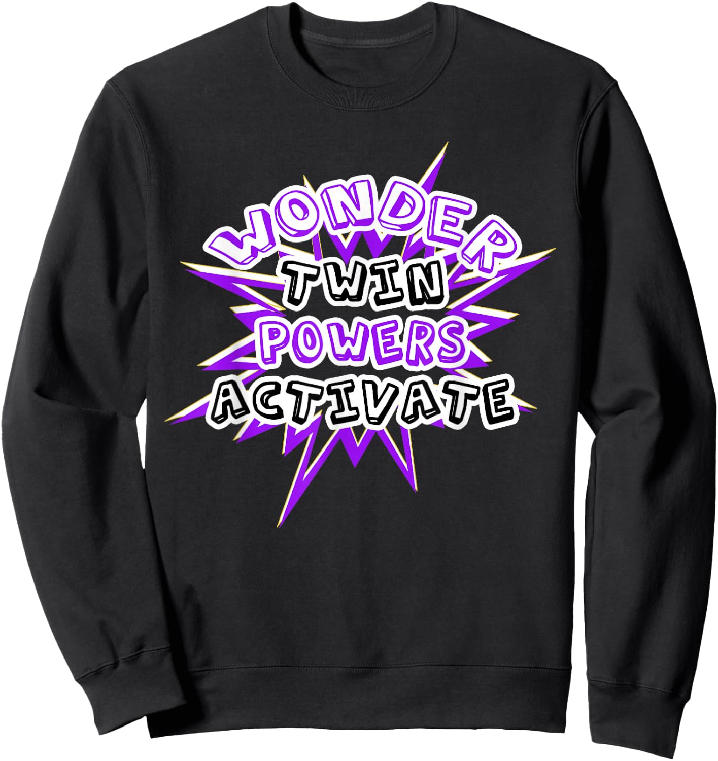 Wonder Twin Powers Activate T Shirt Identical and Fraternal Sweatshirt - Sweatshirt | Black