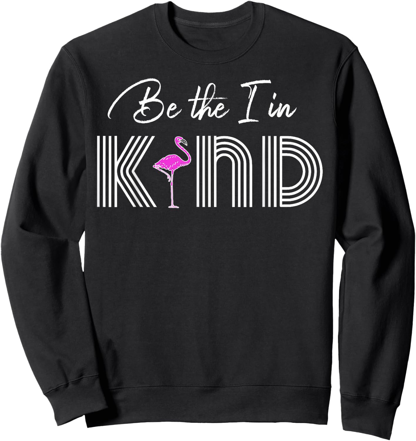 Be The I In Kind Anti-Bullying Flamingo Sweatshirt - Sweatshirt | Black