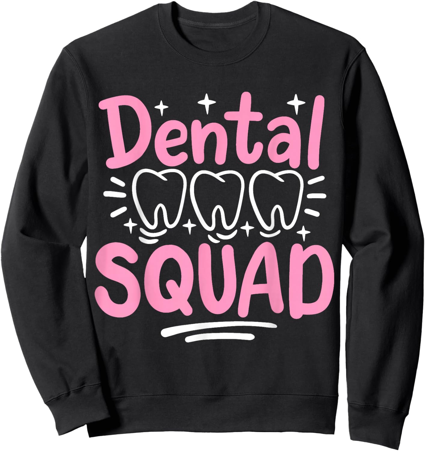 Dentist Dental Assistant Dental Hygienist Dentistry Sweatshirt - Sweatshirt | Black