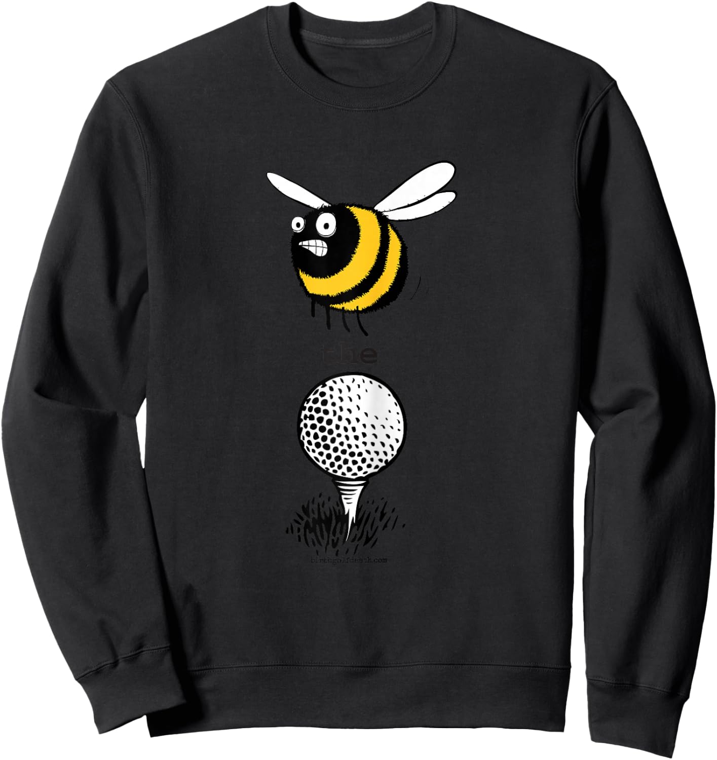 birth.golf.death. Bee the Ball - Women Girls Boys Golf Sweatshirt - Sweatshirt | Black