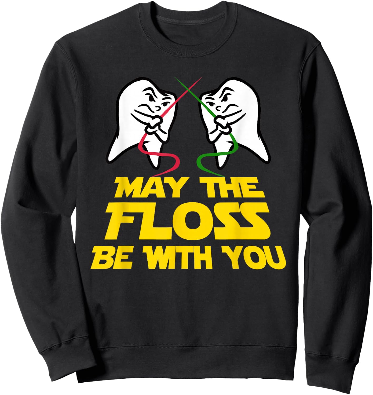 May The Floss Be with You Dental Hygienist Tooth Sweatshirt - Sweatshirt | Black