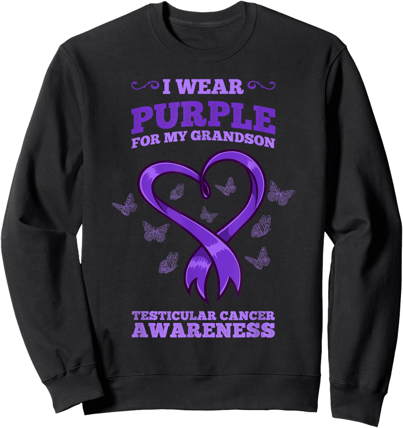 I Wear Purple For My Grandson Testicular Cancer Awareness Sweatshirt - Sweatshirt | Black