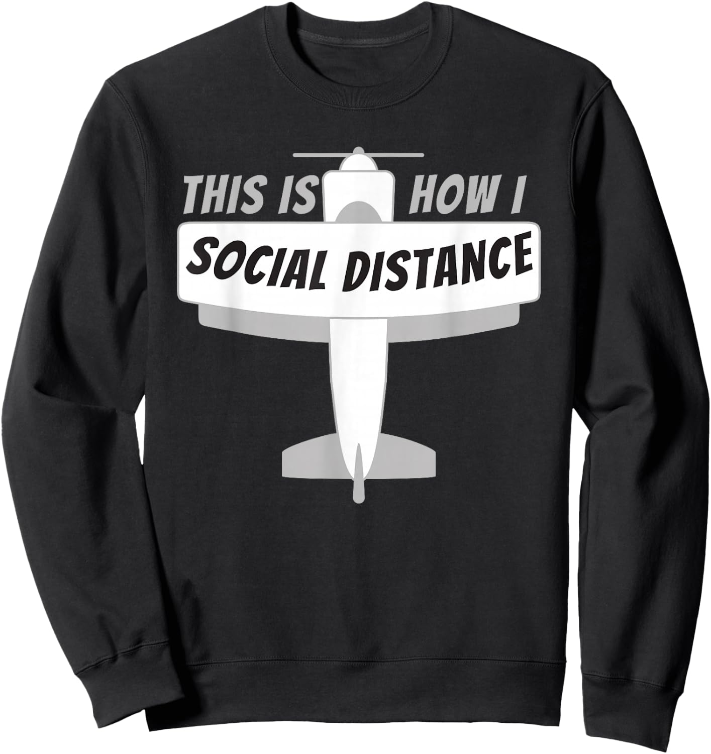 This Is How I Social Distance - Pilot and Aviation Plane Sweatshirt - Sweatshirt | Black