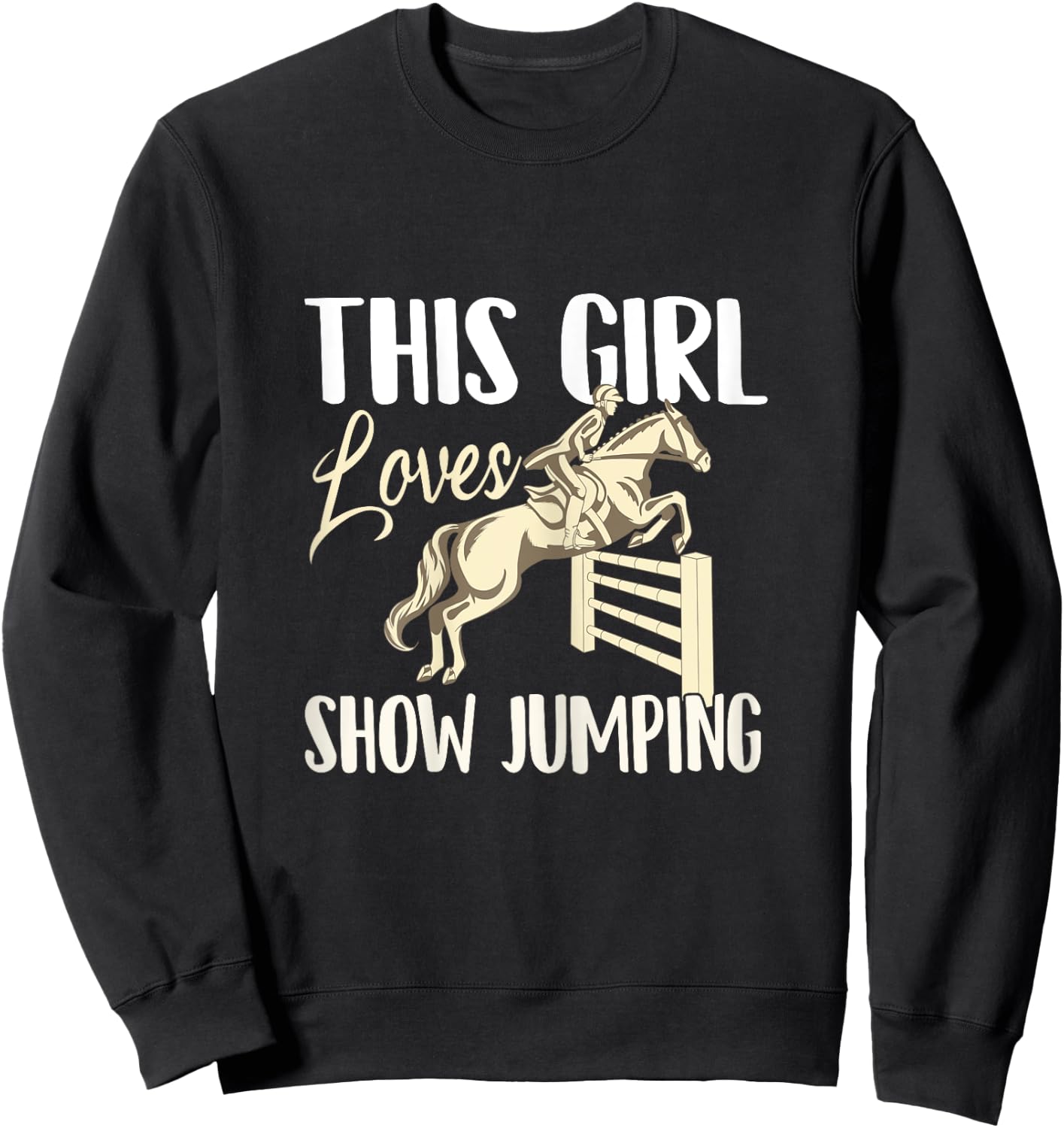 This Girl Loves Show Jumping - Horse Lover Rider Equestrian Sweatshirt - Sweatshirt | Black