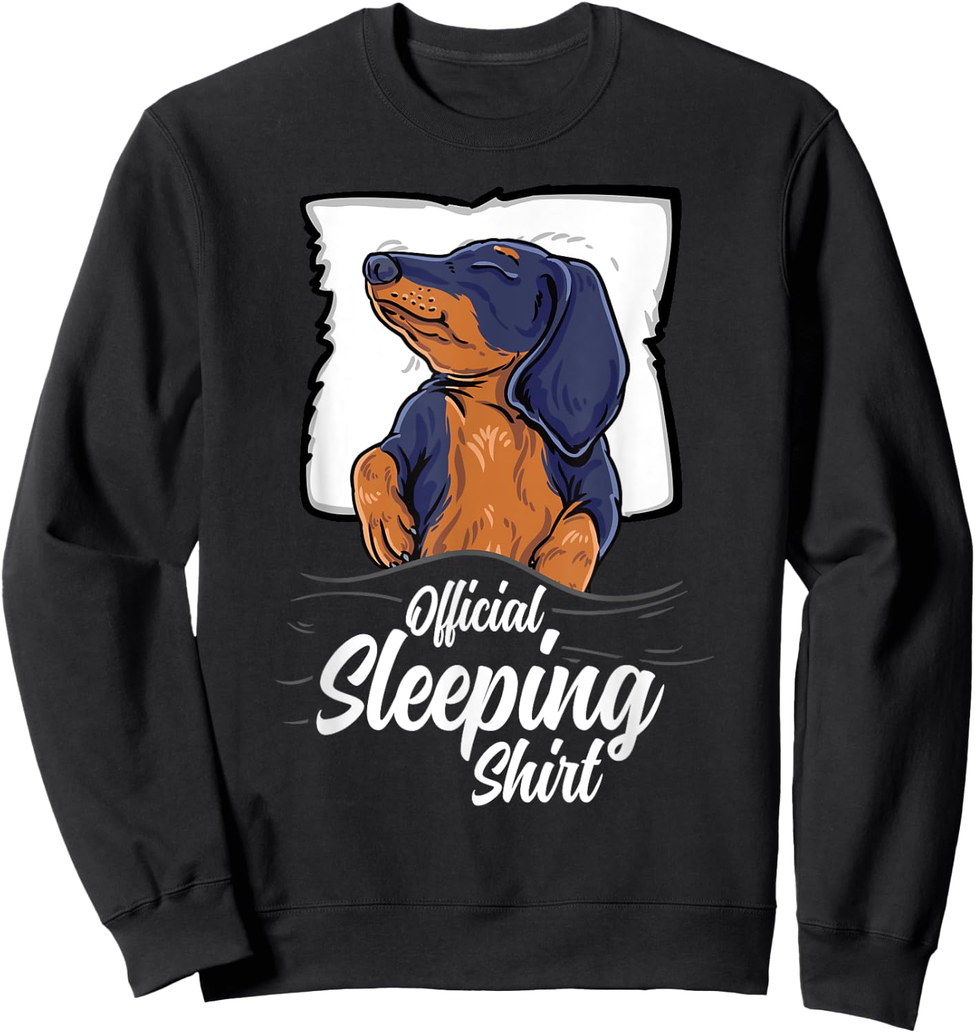 official sleeping Shirt cute dachshund dog sleep nightgown Sweatshirt - Sweatshirt | Black