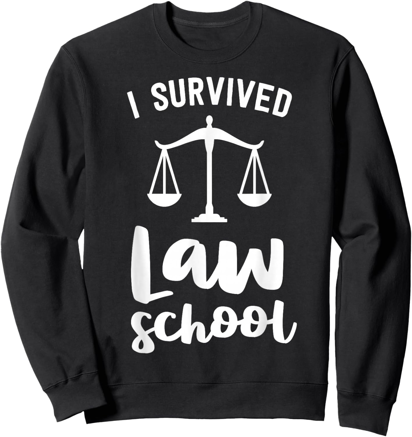 I Survived Law School Graduation Party Gift Lawyer Attorney Sweatshirt - Sweatshirt | Black