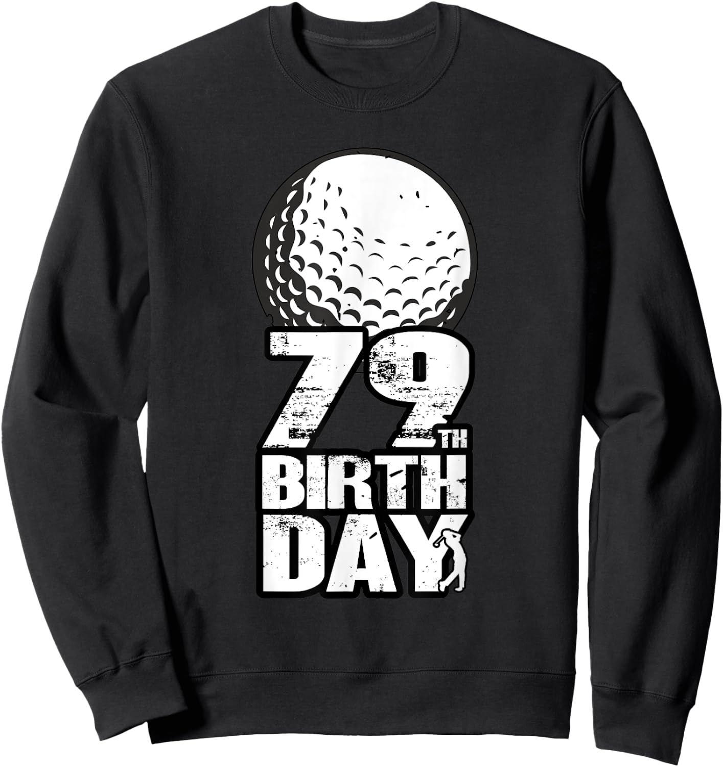 79 Years Old Golf Golfing Golfer 30th Birthday Sweatshirt - Sweatshirt | Black