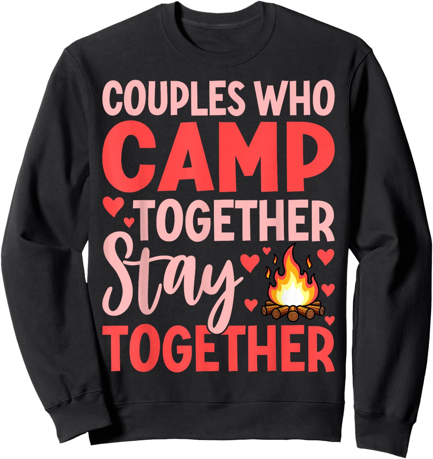 Couples Who Camp Together Stay Together Quote Sweatshirt - Sweatshirt | Black