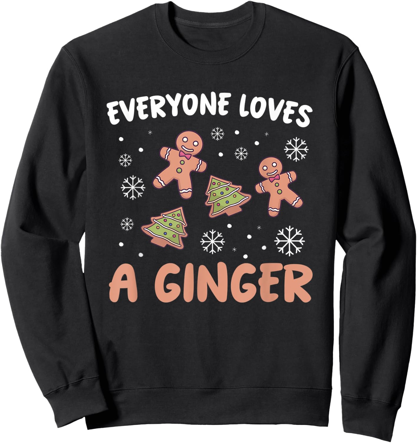 funny christmas Everyone Loves A Ginger Gingerbread Sweatshirt - Sweatshirt | Black