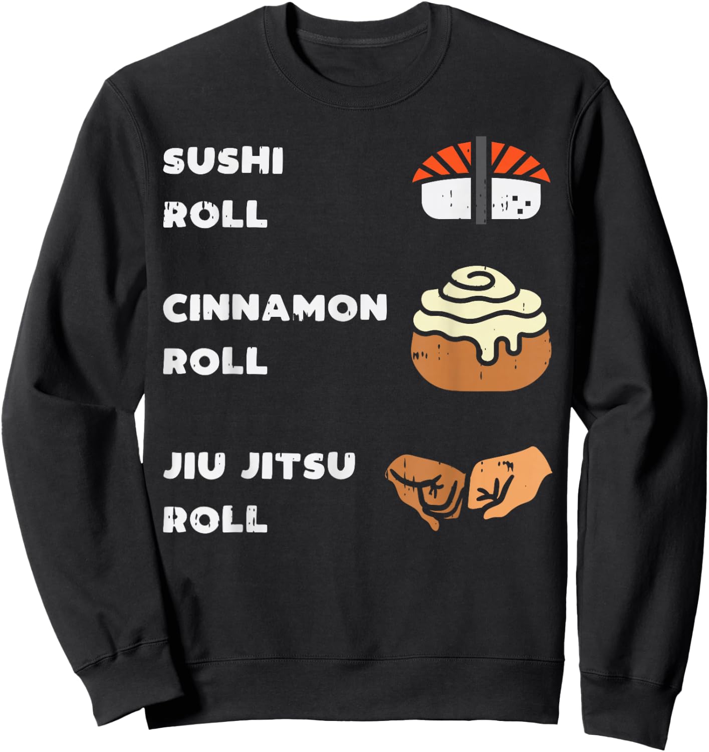 Sushi Cinnamon Jiu Jitsu Roll Funny BJJ Sports Foodie Gift Sweatshirt - Sweatshirt | Black