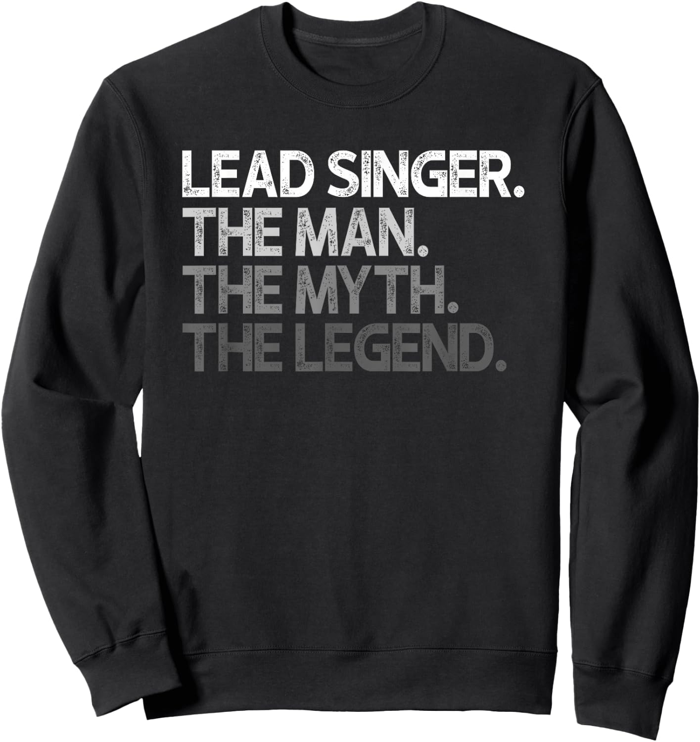 Lead Singer Man The Myth Legend Gift Sweatshirt - Sweatshirt | Black