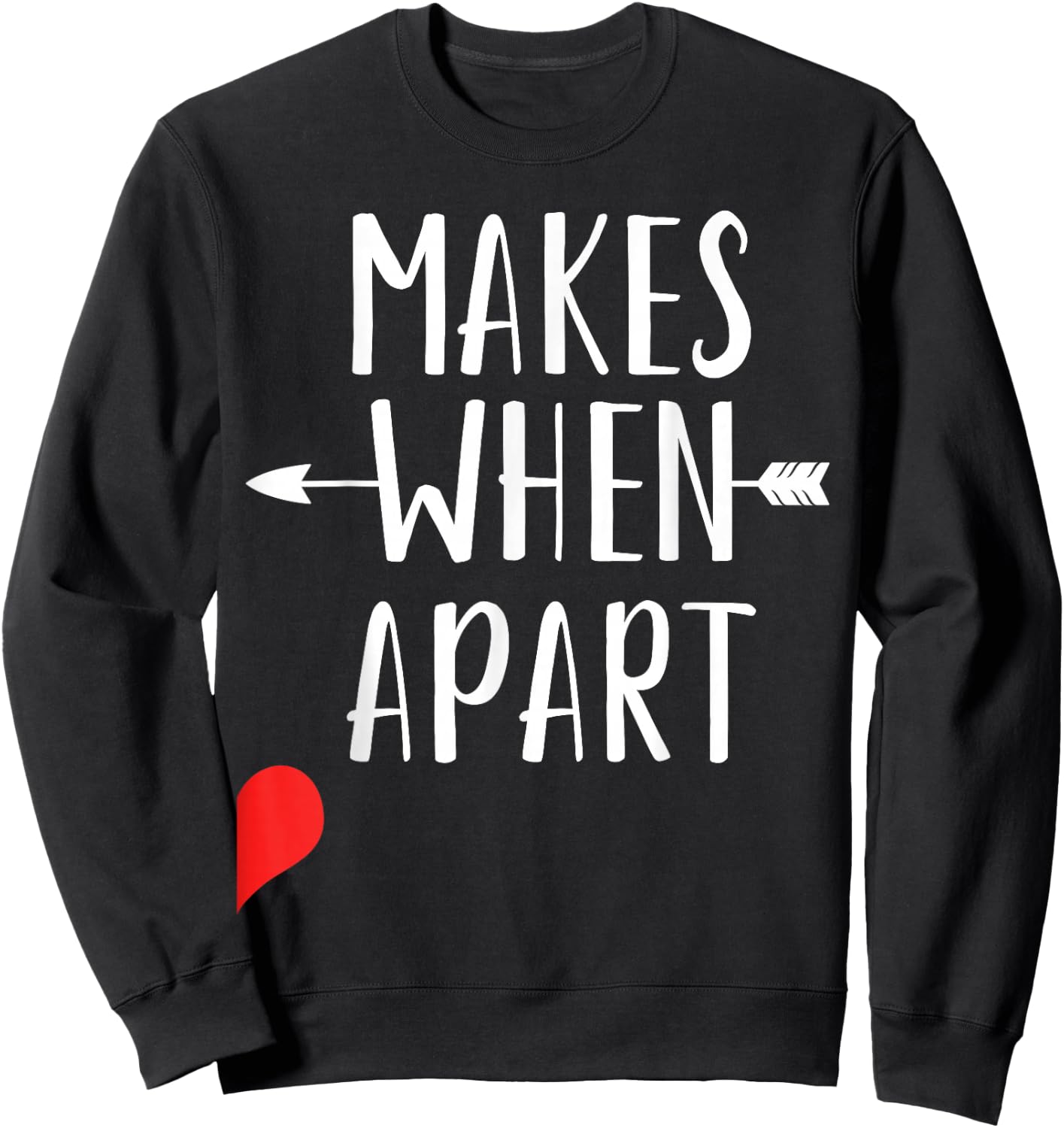 Nothing Makes Sense When We're Separated And Bringing Best Friends Together Sweatshirt - Sweatshirt | Black