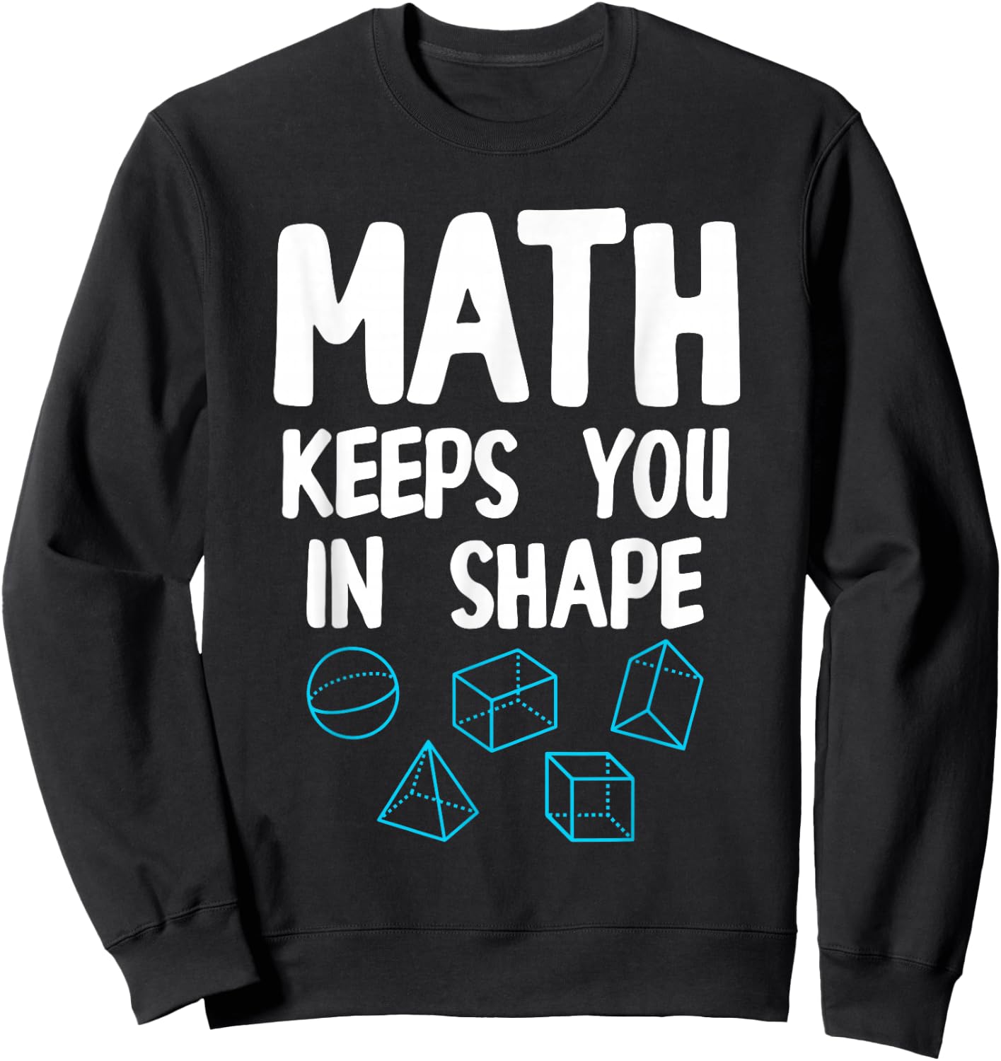 Funny Math Teacher Art Men Women Mathematics Equation Lovers Sweatshirt - Sweatshirt | Black