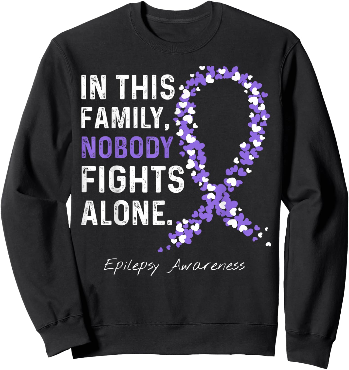 Epilepsy Awareness in This Family Nobody Fights Alone Sweatshirt - Sweatshirt | Black