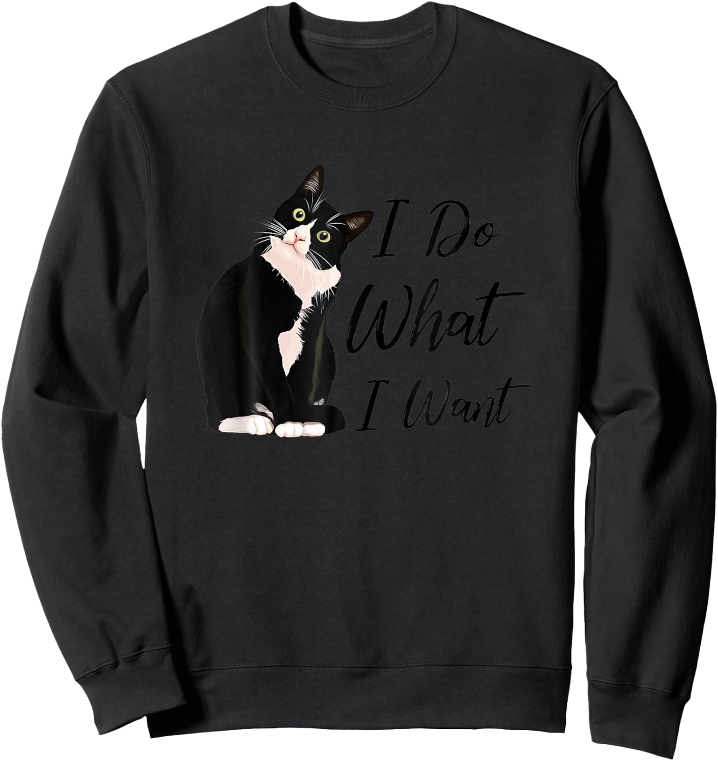 Do What I Want Tuxedo Cat Mom Cute Funny Graphic Women Sweatshirt - Sweatshirt | Black