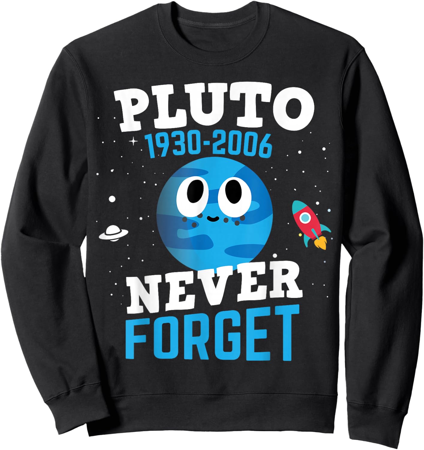 Pluto Never Forget Shirt Astronomy Science Space Freak Sweatshirt - Sweatshirt | Black