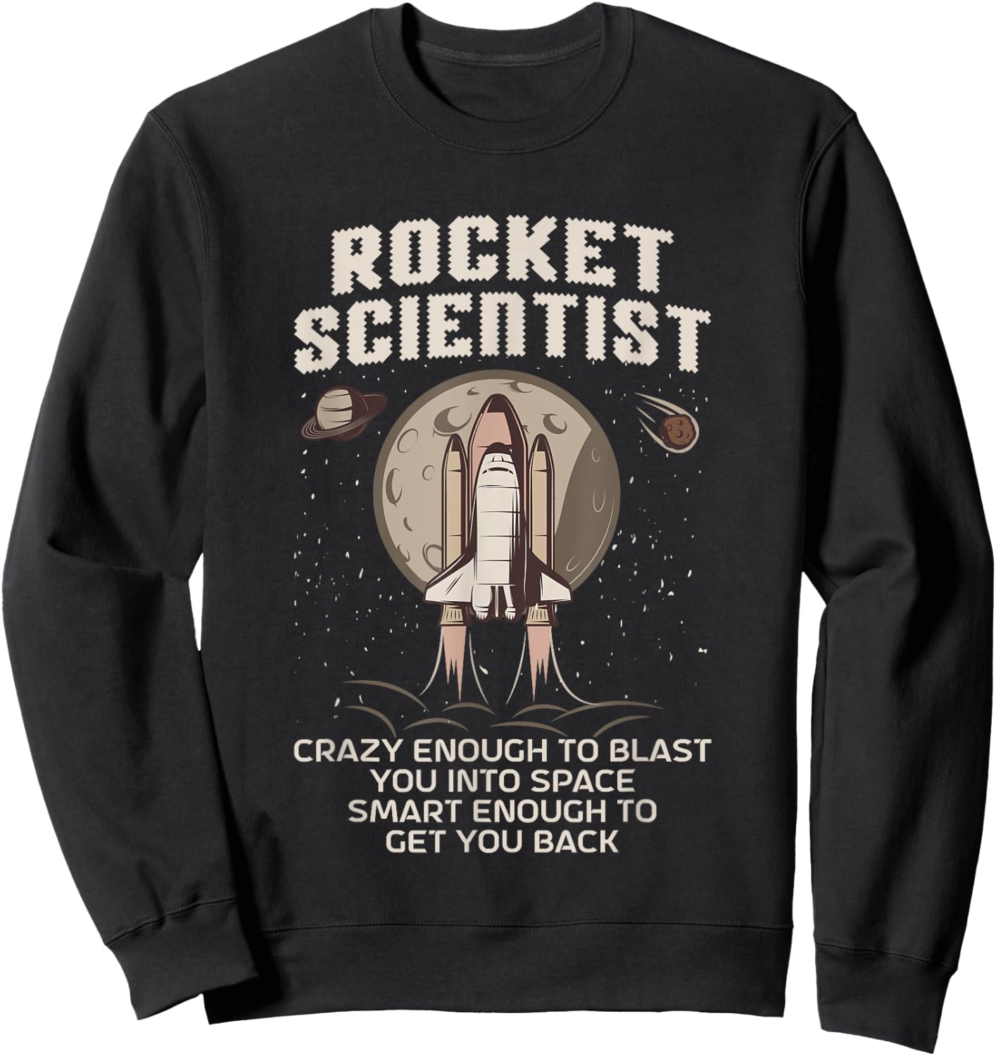 Rocket Scientist Aerospace Engineer Space Flight Space Man Sweatshirt - Sweatshirt | Black