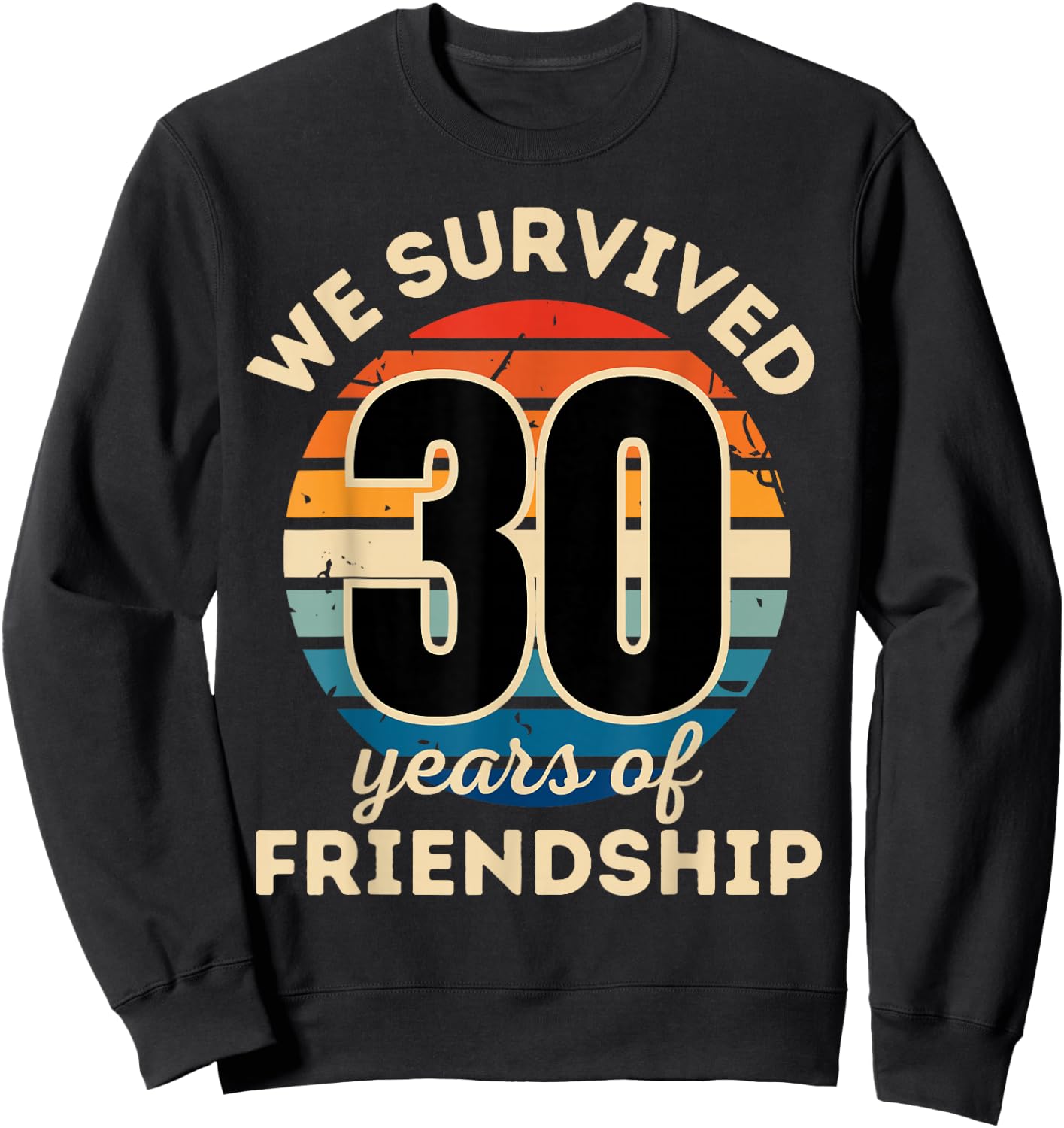 Celebrating 30 YEARS OF FRIENDSHIP Funny Group Matching Sweatshirt - Sweatshirt | Black
