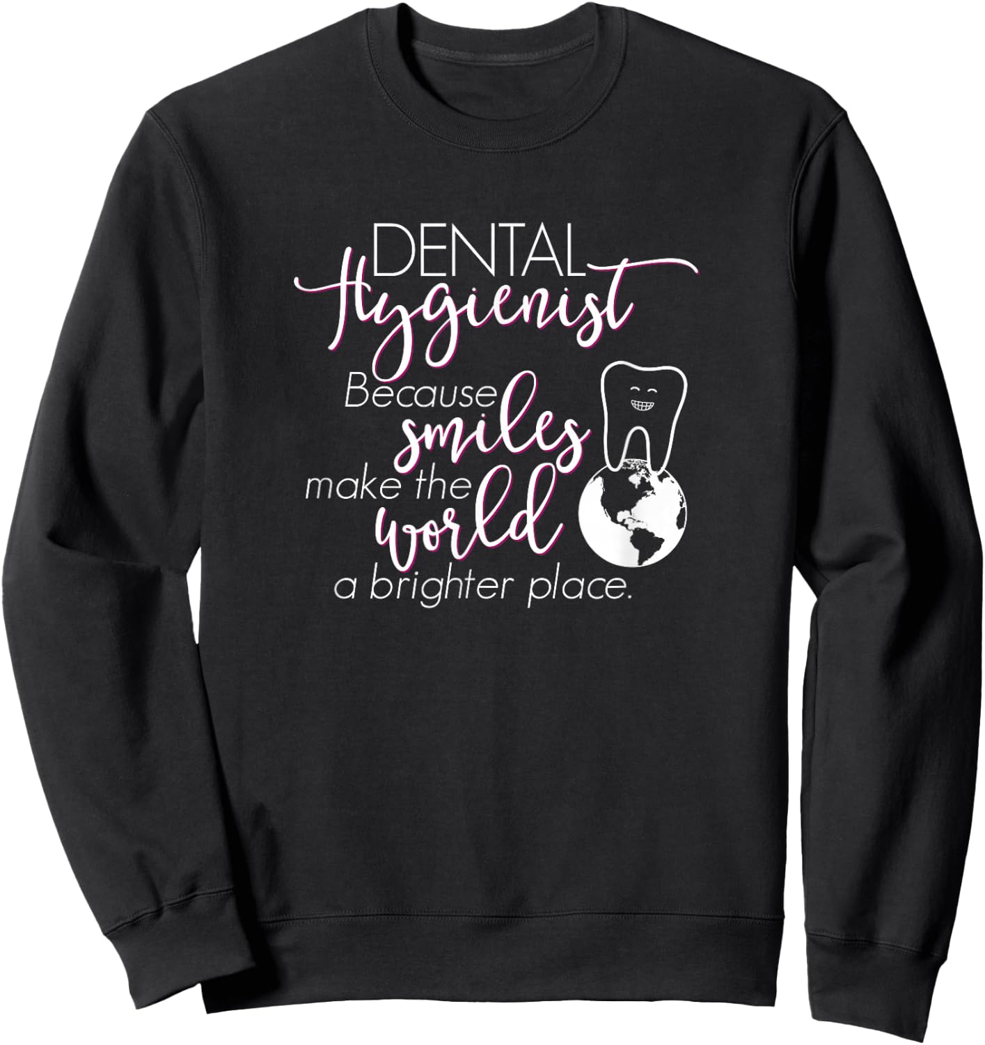 RDH Dental Hygienist Shirt Gift, Smiles World Brighter Sweatshirt - Sweatshirt | Black