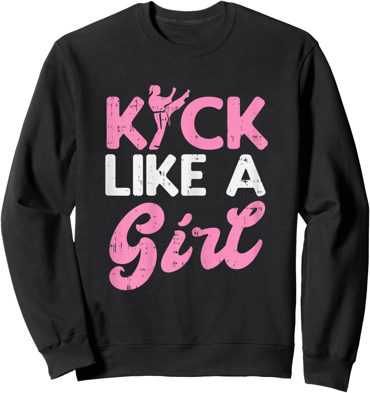 Kick Like Girl Karate Taekwondo Kung Fu Martial Arts Gift Sweatshirt - Sweatshirt | Black
