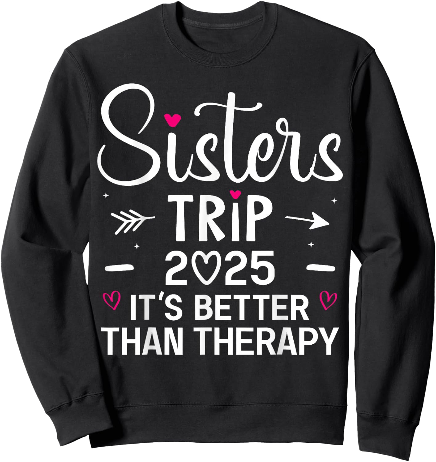 Sisters Trip 2025 Weekend Vacation Lover Girls Road Trip Sweatshirt - Sweatshirt | Black