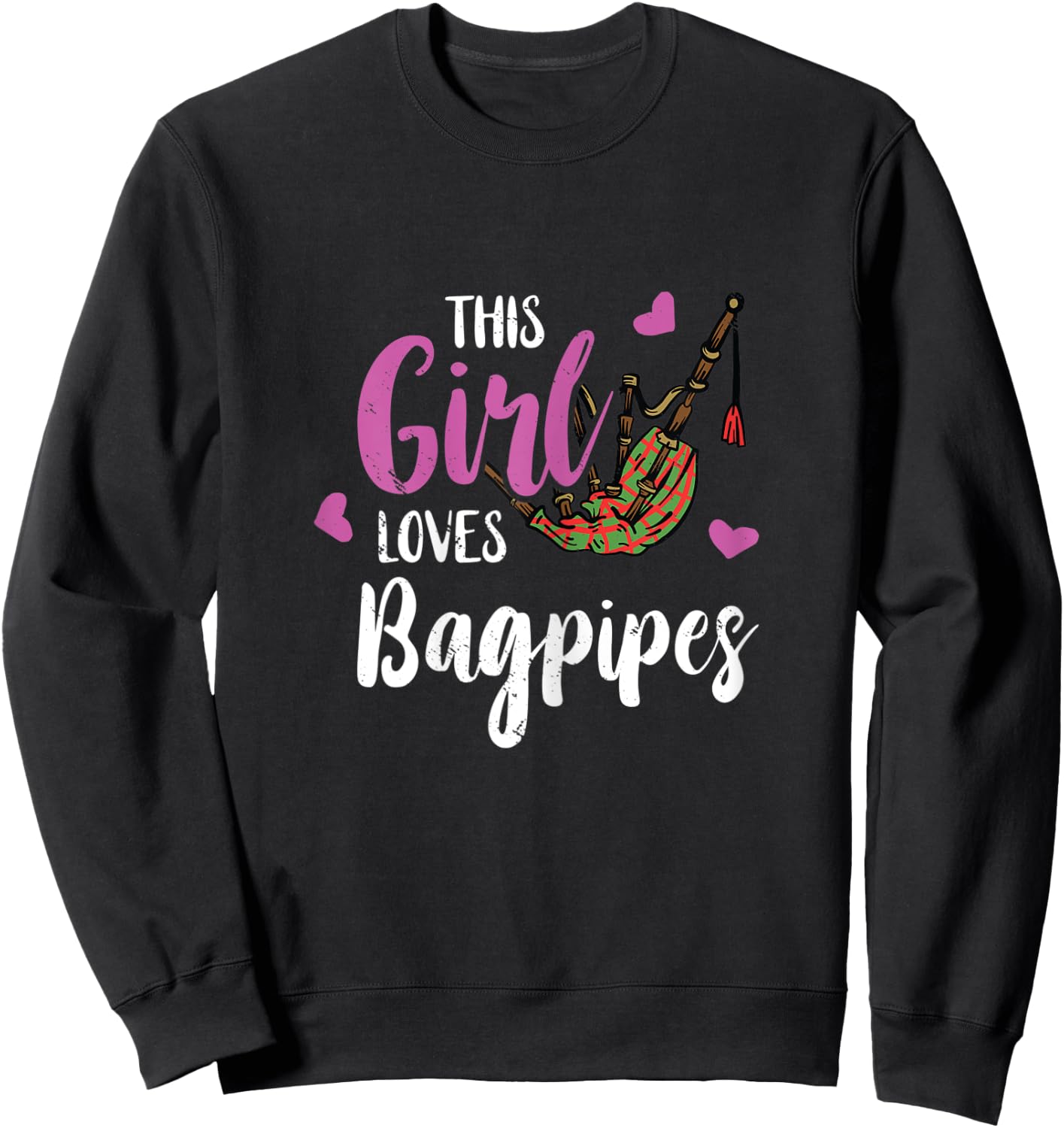 Bagpipe This Girl Loves Funny Bagpipe Scottish Bagpiper Sweatshirt - Sweatshirt | Black