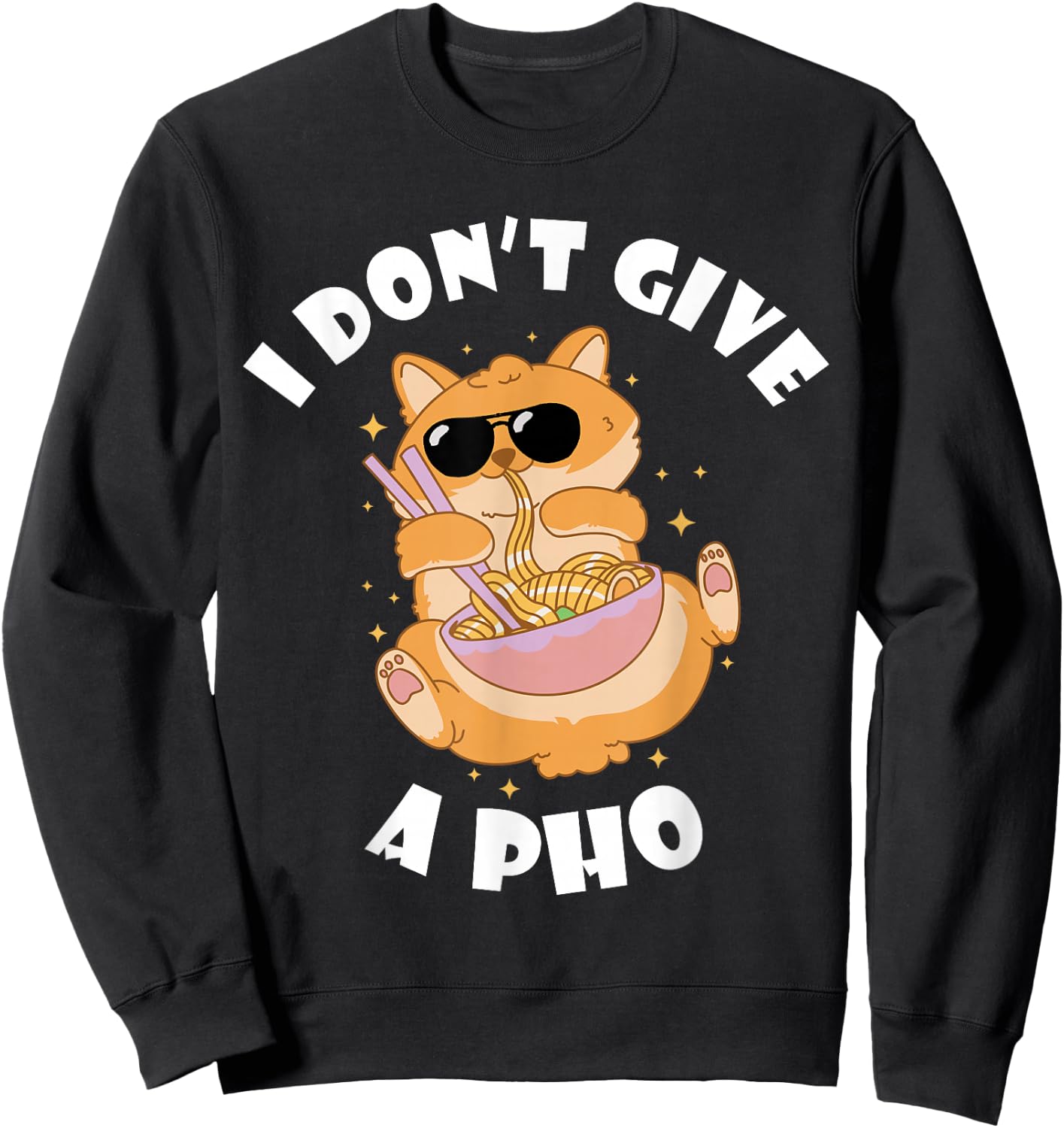 I Don't Give Vietnamese Food Bowl Pho Noodle Soup Lover Sweatshirt - Sweatshirt | Black