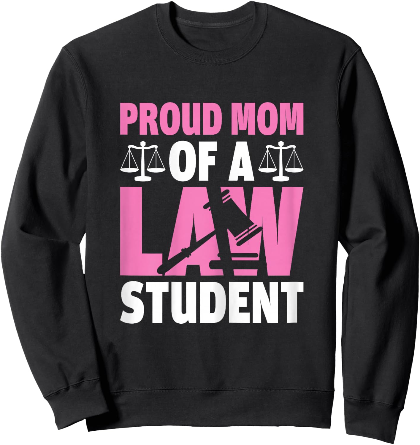 Proud mom of a law student young future lawyer Sweatshirt - Sweatshirt | Black