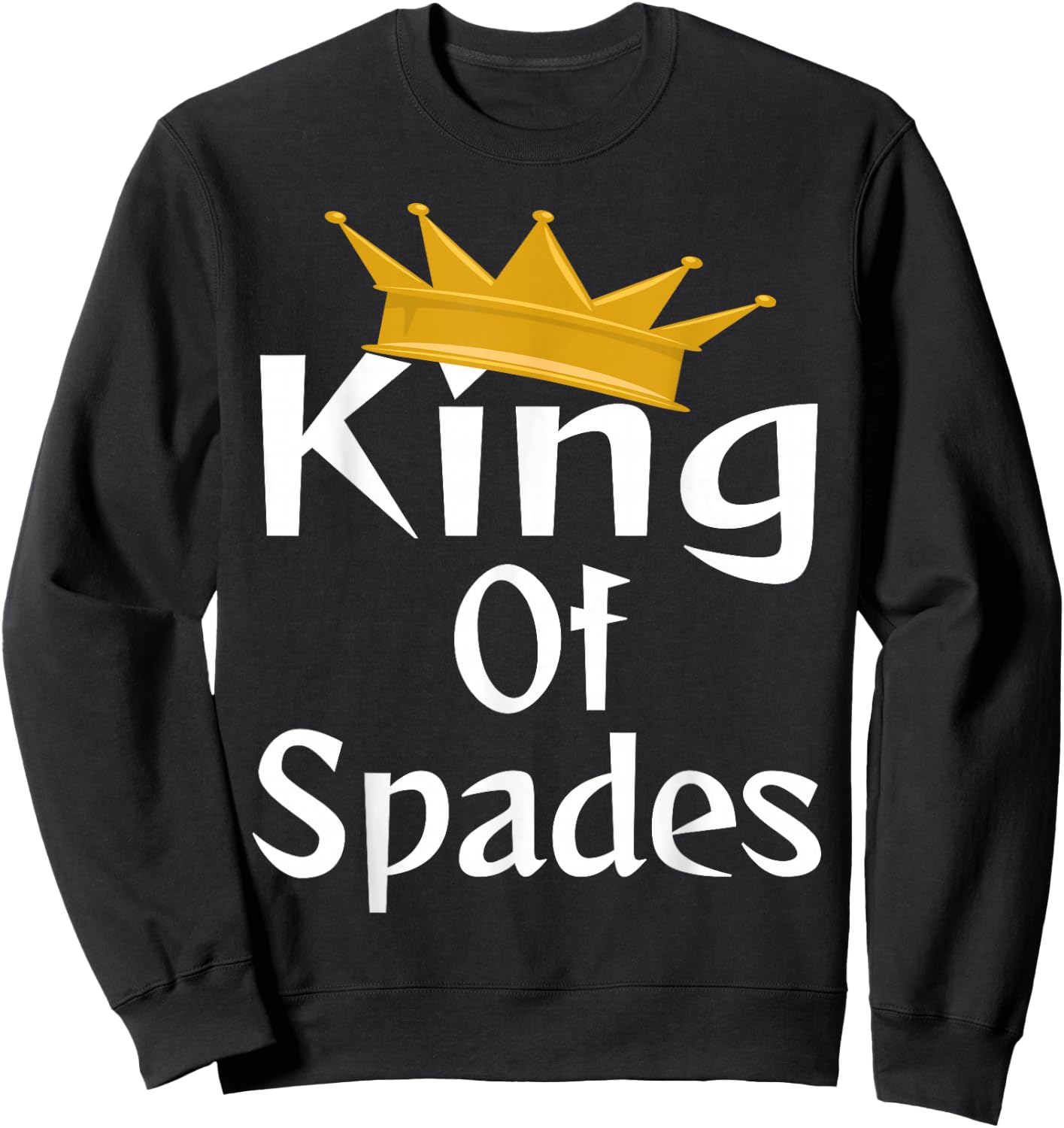 King Of Spades Card Game Player Winner Champion Crown Sweatshirt - Sweatshirt | Black