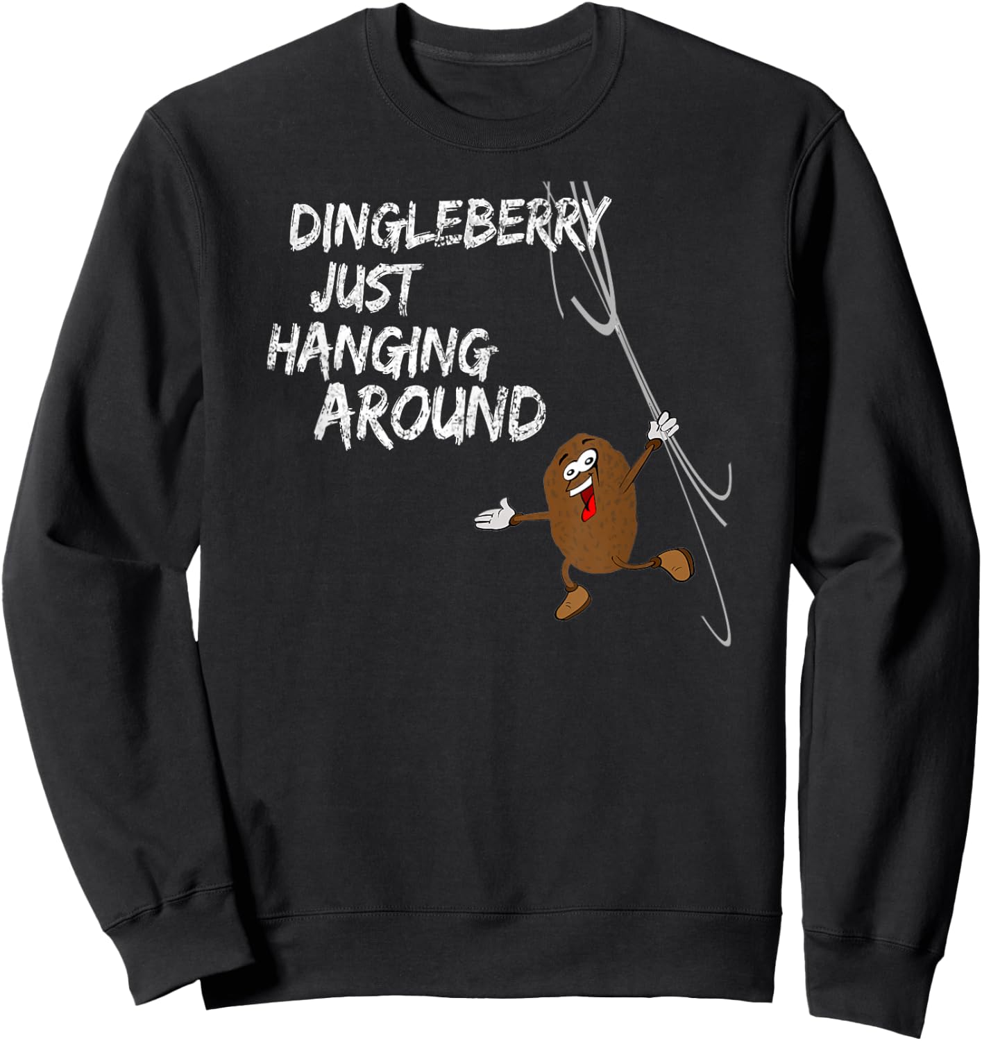 Dingleberry just hangs around Sweatshirt - Sweatshirt | Black