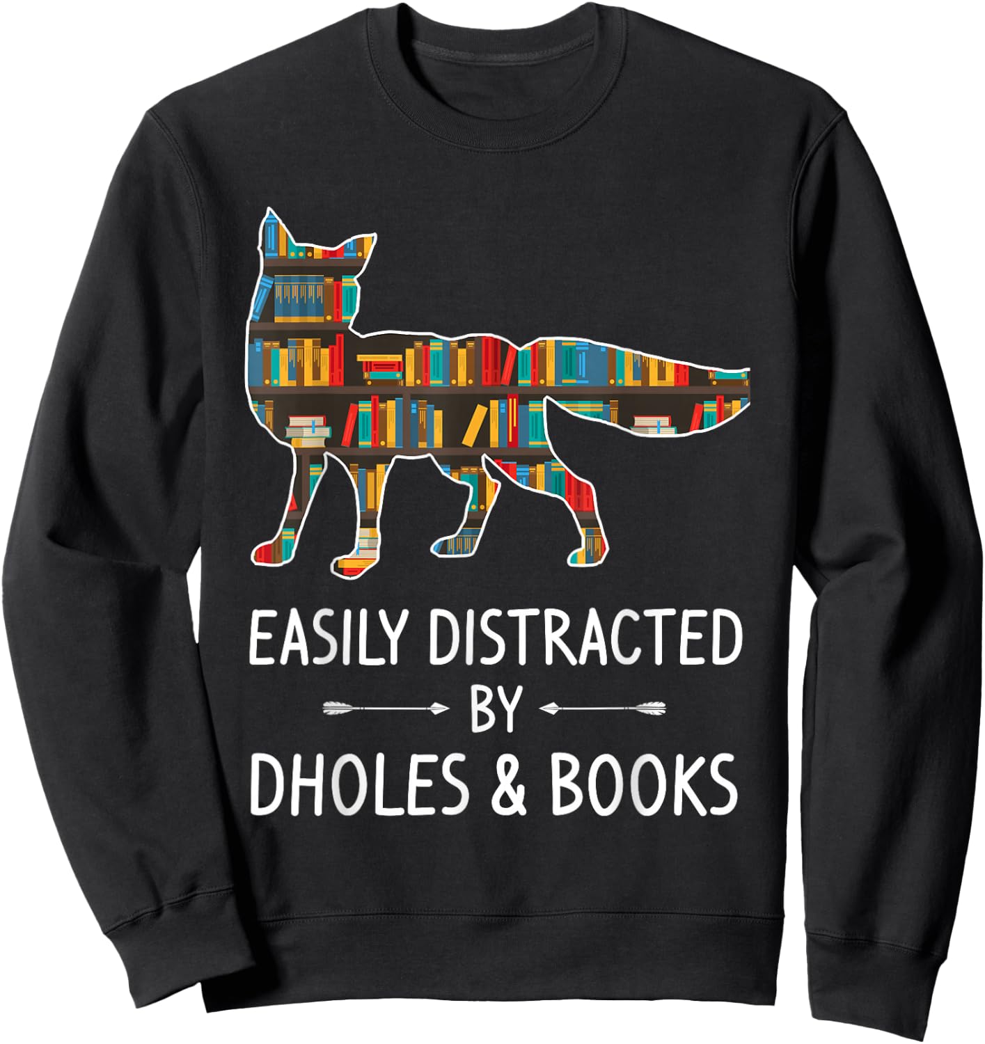 Easily Distracted By Dholes & Books Lover Gift Dog Pup Puppy Sweatshirt - Sweatshirt | Black