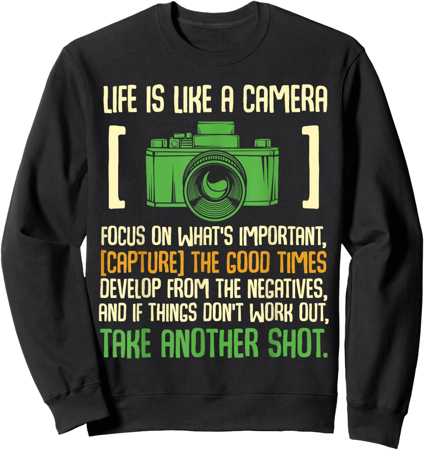 Life Is Like A Camera Focus On What's Important Sweatshirt - Sweatshirt | Black