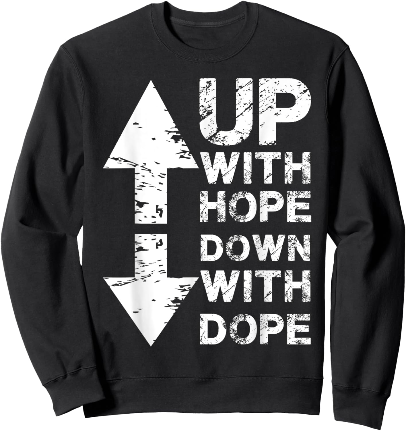 Anti Drug I Christian Faith I Up With Hope Down With Dope Sweatshirt - Sweatshirt | Black