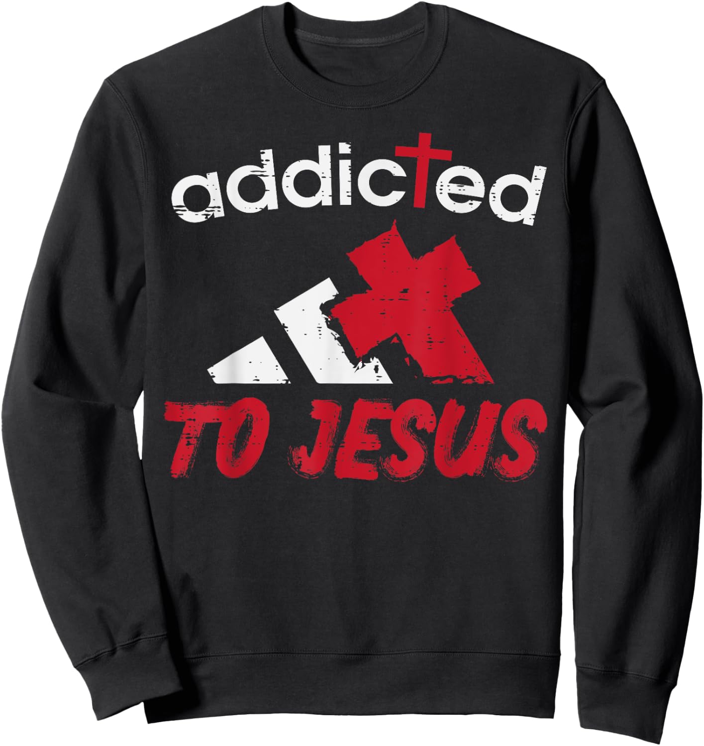 Addicted To Jesus God Faith Religious Christian Men Women Sweatshirt - Sweatshirt | Black