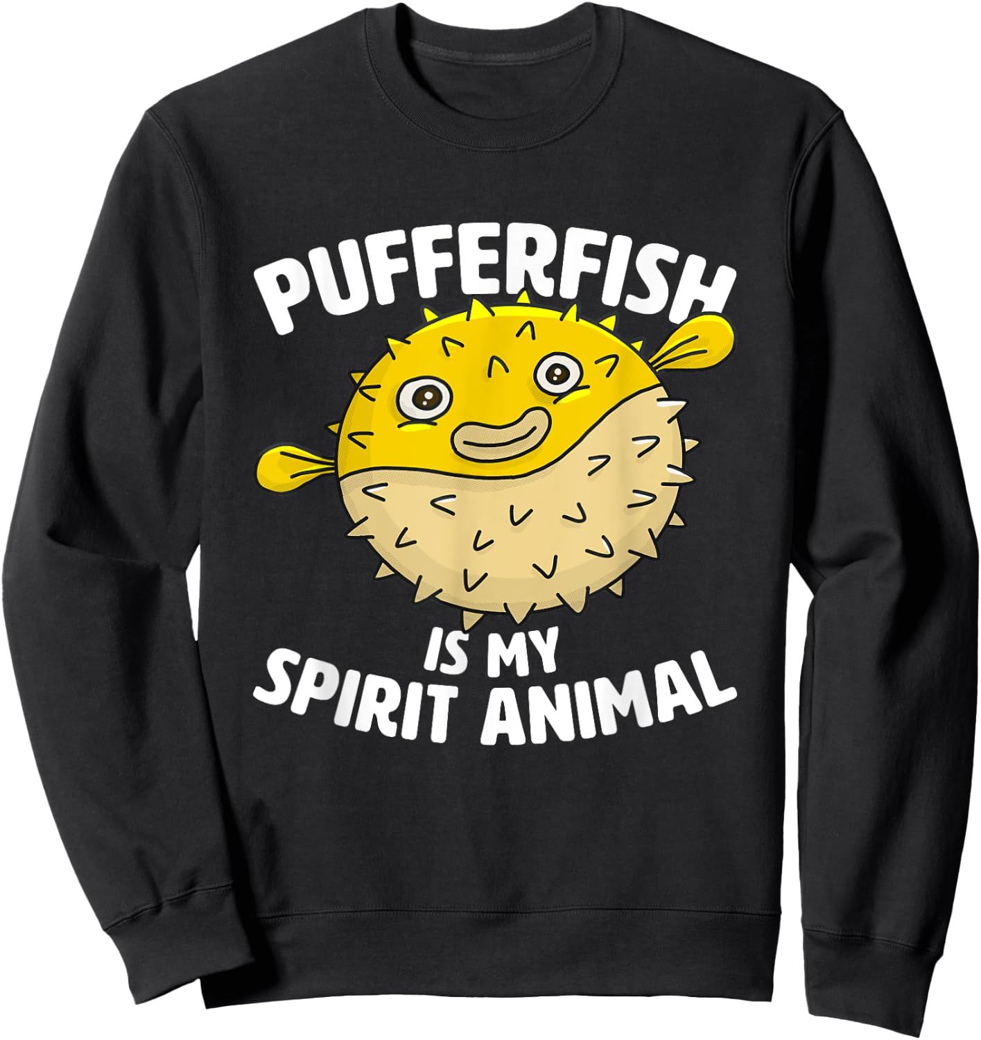 Pufferfish Is My Spirit Animal design - Puffer Fish Party Sweatshirt - Sweatshirt | Black