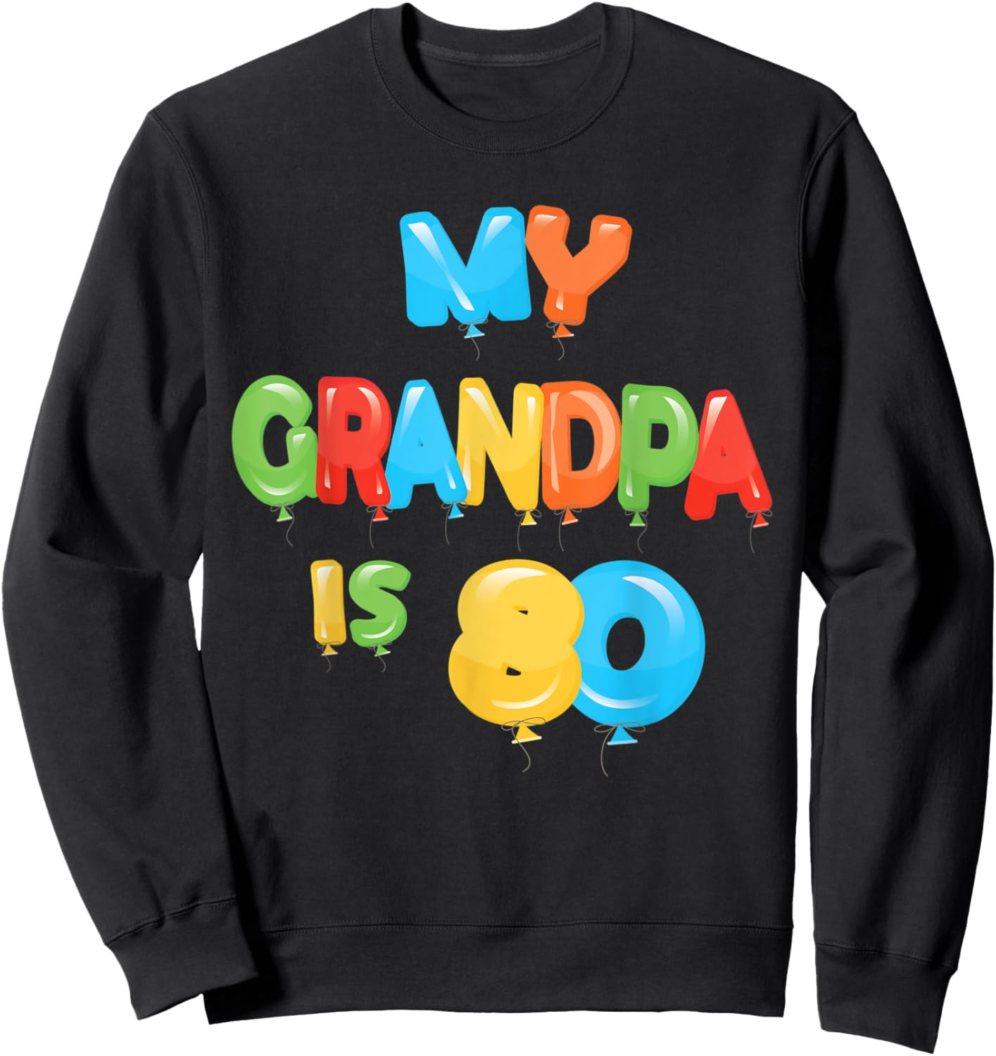 My Grandpa is 80 Years Old Grampa 80th Birthday Idea Sweatshirt - Sweatshirt | Black