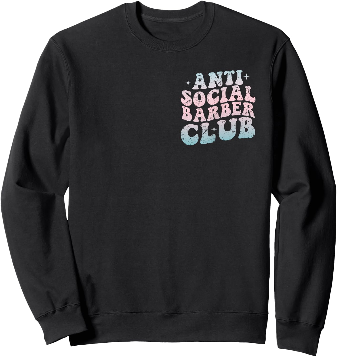 Anti Social Barber Club Funny Anti Social Barber Club Sweatshirt - Sweatshirt | Black