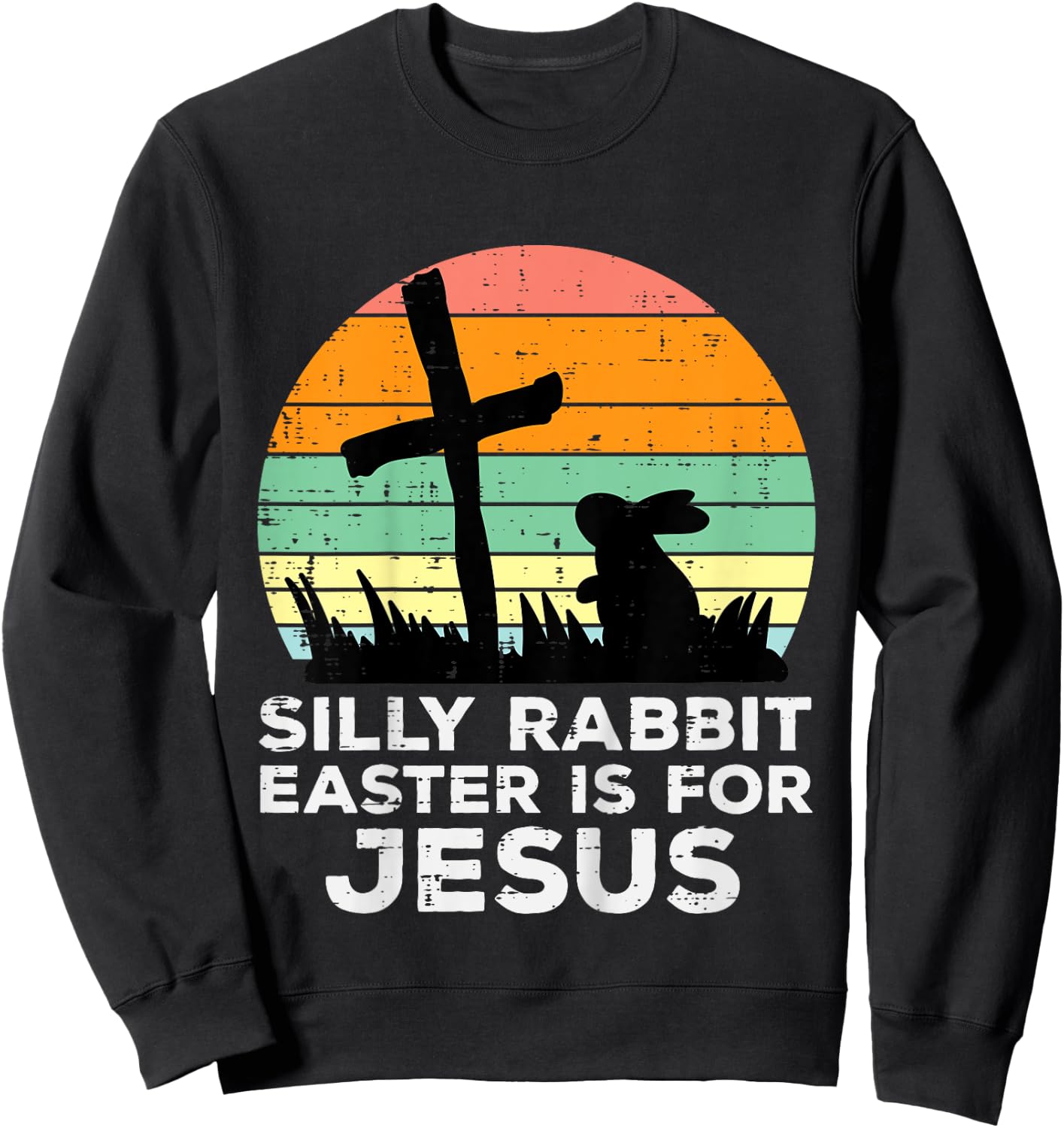 Kids Silly Rabbit Easter Is For Jesus Christians Toddler Kids Sweatshirt - Sweatshirt | Black