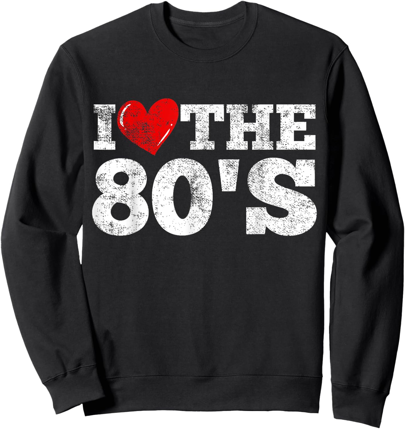 I Love The 80's Sweatshirt - Sweatshirt | Black
