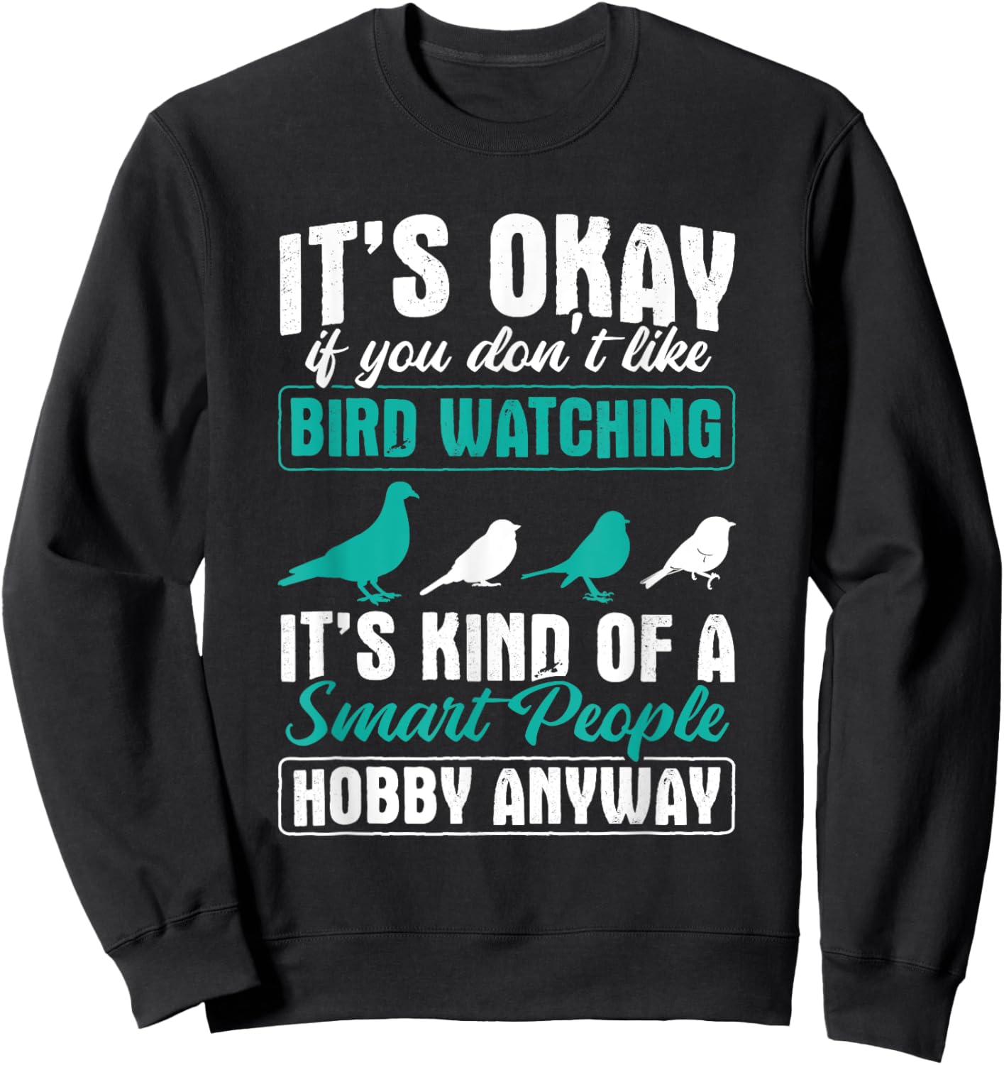 Bird Watching Smart People Hobby Birdwatching Birding Birder Sweatshirt - Sweatshirt | Black